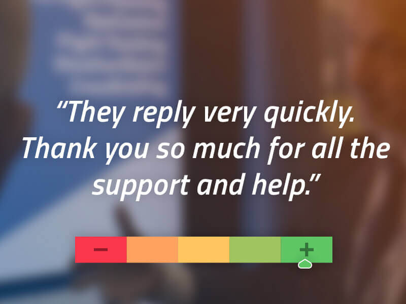 Customer feedback: 'They reply very quickly. Thank you so much for all the support and help.' Positive rating bar included.